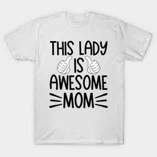 This lady is awesome mom T-Shirt